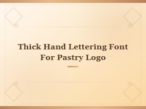Bold Thick Hand Lettering Fonts for Pastry Bakery Logo Design