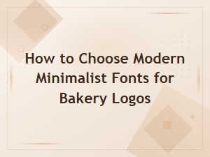 How to Choose Modern Minimalist Fonts for Bakery Logos