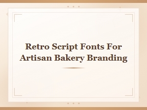 Retro Script Fonts for Artisan Bakery Branding | Vintage Bakery Lettering
